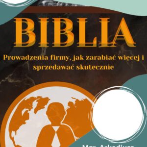 Książka biblia prowadzenia firmy jak sprzedawać I zarabiać więcej